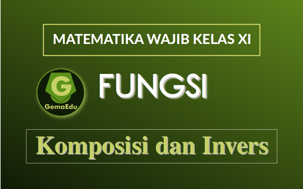 Fungsi-Matematika-Wajib-Kelas-11-Komposisi-dan-Invers